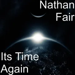 Its Time Again - Single by Nathan Fair album reviews, ratings, credits