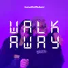 Walk Away - Single album lyrics, reviews, download