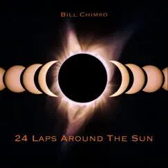 24 Laps Around the Sun - Single by Bill Chimko album reviews, ratings, credits