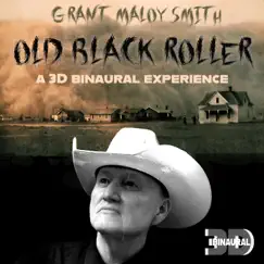 Old Black Roller (3D Binaural) - Single by Grant Maloy Smith album reviews, ratings, credits