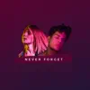 Never Forget - Single album lyrics, reviews, download