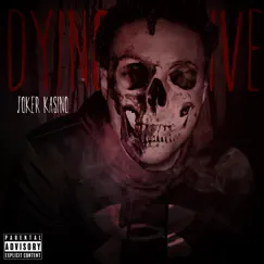 Dying to Live - EP by Joker Kasino album reviews, ratings, credits