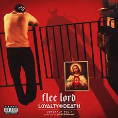 Loyalty or Death: Lord Talk, Vol. 1 by Flee Lord album reviews, ratings, credits