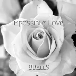 Impossible Love - EP by 8ball9 album reviews, ratings, credits