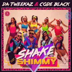 Shake Ya Shimmy - Single by Da Tweekaz & Code Black album reviews, ratings, credits