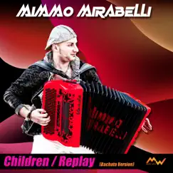 Children / Replay (Bachata Version) - Single by Mimmo Mirabelli album reviews, ratings, credits