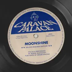 Moonshine (Bakermat Remix) - Single by Caravan Palace album reviews, ratings, credits