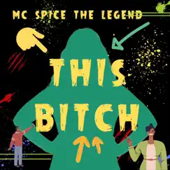 This Bitch - Single by MC Spice The Legend album reviews, ratings, credits