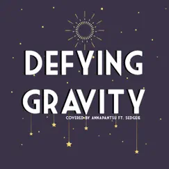 Defying Gravity (feat. Sedgeie) - Single by Annapantsu album reviews, ratings, credits