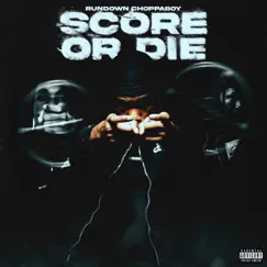Score Or Die - Single by Rundown Choppaboy album reviews, ratings, credits