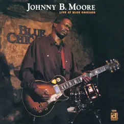Live at Blue Chicago by Johnny B. Moore album reviews, ratings, credits