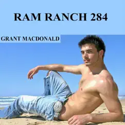 Ram Ranch 284 - Single by Grant MacDonald album reviews, ratings, credits