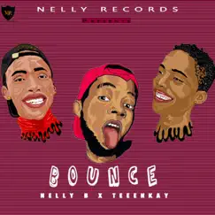 Bounce (Ft. Teeenkay) - Single by Nelly B album reviews, ratings, credits