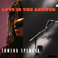 Love Is the Answer - Single by Junior Spencer album reviews, ratings, credits