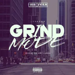 Grind Mode - Single by Low Luga album reviews, ratings, credits