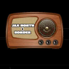 Radio (feat. Border) - Single by Jax North album reviews, ratings, credits