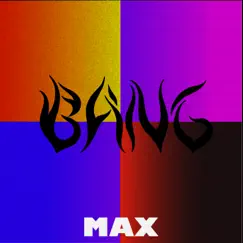Bang - Single by MÄXº album reviews, ratings, credits