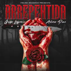 Arrepentida - Single by Grupo Legancia & Arturo Diaz album reviews, ratings, credits