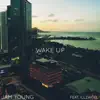 Wake Up (feat. iLL ZakieL) - Single album lyrics, reviews, download