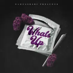 What's Up (feat. IZK) - Single by Damuaskari Preacher album reviews, ratings, credits