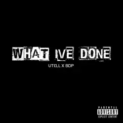 What I've Done - Single by U-Tell album reviews, ratings, credits