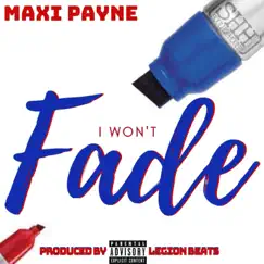 Iwon't Fade - Single by Maxi Payne album reviews, ratings, credits