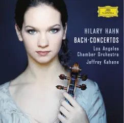 J.S. Bach: Violin Concertos by Hilary Hahn, Jeffrey Kahane & Los Angeles Chamber Orchestra album reviews, ratings, credits