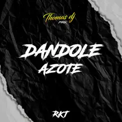 DANDOLE AZOTE RKT - Single by THOMAS DJ album reviews, ratings, credits