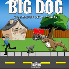 Big Dawg (feat. Mars X) - Single by 803 $tickUp album reviews, ratings, credits