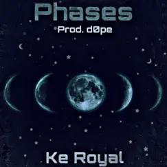 Phases - Single by Ke Royal album reviews, ratings, credits