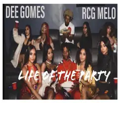 Life of the Party (Feat. RCG Melo) Song Lyrics