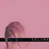 Selina - Single album lyrics, reviews, download