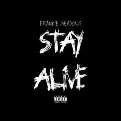 Stay Alive - Single by Frankie Meadows album reviews, ratings, credits