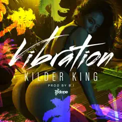 Vibration - Single by Kilder King album reviews, ratings, credits