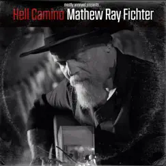 Hell Camino by Mathew Ray Fichter album reviews, ratings, credits