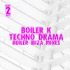 Techno Drama (Boiler Ibiza Mixes) - Single album lyrics, reviews, download