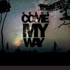 Come My Way - Single by KRANE album reviews, ratings, credits