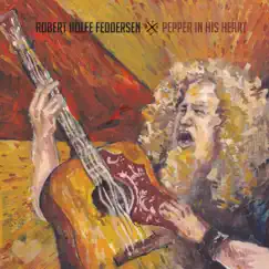 Pepper in His Heart by Robert Rolfe Feddersen album reviews, ratings, credits