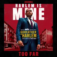 Too Far (feat. Jidenna) - Single by Godfather of Harlem album reviews, ratings, credits