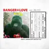 BANGER+LOVE - Single album lyrics, reviews, download