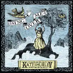 Sing over Me by Kate Hurley album reviews, ratings, credits