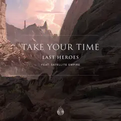 Take Your Time (feat. Satellite Empire) Song Lyrics