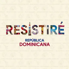 Resistiré - Single by RESISTIRÉ REPÚBLICA DOMINICANA album reviews, ratings, credits