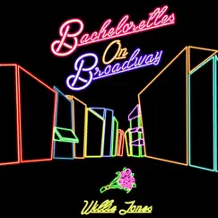 Bachelorettes On Broadway - Single by Willie Jones album reviews, ratings, credits