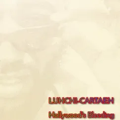 Hollywood's Bleeding - Single by LUHCHI-CARTAEH album reviews, ratings, credits