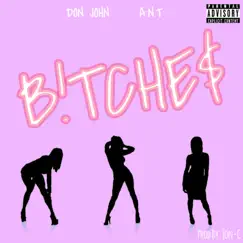 B!tche$ (feat. A.N.T) - Single by Don John album reviews, ratings, credits