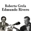 Roberto Grela & Edmundo Rivero album lyrics, reviews, download