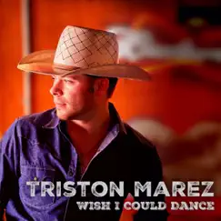 Wish I Could Dance - Single by Triston Marez album reviews, ratings, credits
