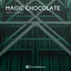 Magic Chocolate - Single album lyrics, reviews, download
