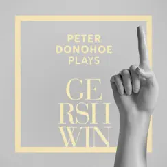 Peter Donohoe Plays Gershwin by Peter Donohoe album reviews, ratings, credits
